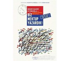 Biz Mektup Yazardık! - Kolektif - İş Bankası Kültür Yayınları