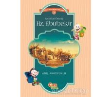 Sadakat Örneği Hz. Ebubekir - Adil Akkoyunlu - Çıra Çocuk Yayınları