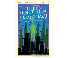 A’mak-ı Hayal Hayalin Derinlikleri - Filibeli Ahmet Hilmi Efendi - İş Bankası Kültür Yayınları