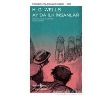 Ay’da İlk İnsanlar - H. G. Wells - İş Bankası Kültür Yayınları