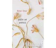 Yalın ve Yansız - Bihter Onat - Destek Yayınları