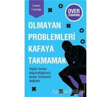 Olmayan Problemleri Kafaya Takmamak - Kolektif - Destek Yayınları
