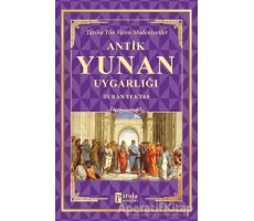 Antik Yunan Uygarlığı - Turan Tektaş - Parola Yayınları