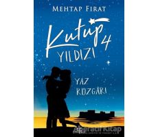 Kutup Yıldızı 4: Yaz Rüzgarı - Mehtap Fırat - Ephesus Yayınları