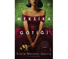 Meksika Gotiği - Silvia Moreno - Garcia - İthaki Yayınları