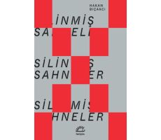 Silinmiş Sahneler - Hakan Bıçakcı - İletişim Yayınevi