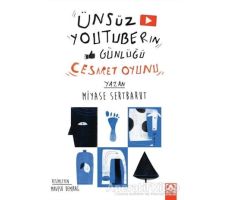 Ünsüz Youtuberın Günlüğü - Cesaret Oyunu - Miyase Sertbarut - Altın Kitaplar