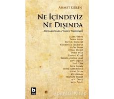 Ne İçindeyiz Ne Dışında - Ahmet Gülen - Bilgi Yayınevi