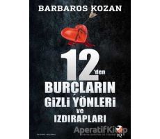 12’den Burçların Gizli Yönleri ve Izdırapları - Barbaros Kozan - IQ Kültür Sanat Yayıncılık