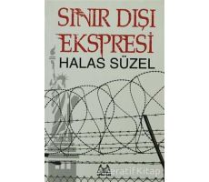 Sınır Dışı Ekspresi - Halas Süzel - Arkadaş Yayınları