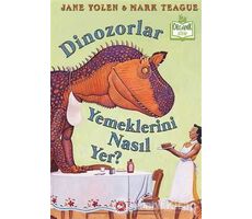 Dinozorlar Yemeklerini Nasıl Yer? - Jane Yolen - Beyaz Balina Yayınları