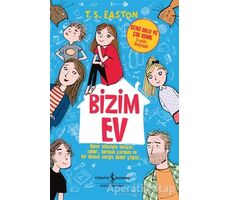Bizim Ev - T. S. Easton - İş Bankası Kültür Yayınları