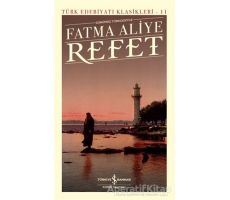 Refet - Fatma Aliye - İş Bankası Kültür Yayınları