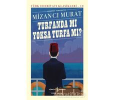 Turfanda Mı Yoksa Turfa Mı ? - Mizancı Murat - İş Bankası Kültür Yayınları