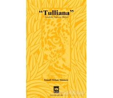Tulliana - İsmail Orhan Sönmez - Ötüken Neşriyat
