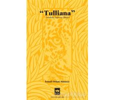 Tulliana - İsmail Orhan Sönmez - Ötüken Neşriyat