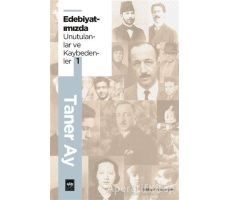 Edebiyatımızda Unutulanlar ve Kaybedenler 1 - Taner Ay - Ötüken Neşriyat