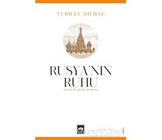 Rusya’nın Ruhu - Efsane İle Gerçek Arasında - Turhan Dilmaç - Ötüken Neşriyat