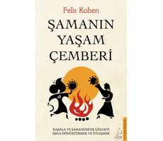 Şamanın Yaşam Çemberi - Felis Kohen - Destek Yayınları