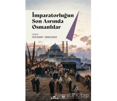 İmparatorluğun Son Asrında Osmanlılar - Kolektif - Kronik Kitap