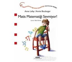 Matis Matematiği Sevmiyor! - Anne Lafay - Yapı Kredi Yayınları