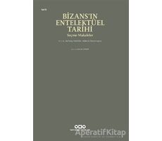 Bizans’ın Entelektüel Tarihi - Anthony Kaldellis - Yapı Kredi Yayınları