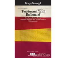 Tercümemi Nasıl Buldunuz? - Otto Spies, Andreas Tietze, Annemarie Schimmel ve H. Wilfrid Brands’la M