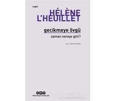 Gecikmeye Övgü - Zaman Nereye Gitti? - Hélène L’Heuillet - Yapı Kredi Yayınları