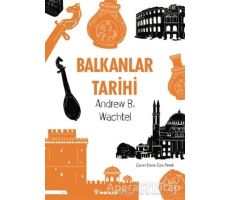 Balkanlar Tarihi - Andrew Baruch Wachtel - İnkılap Kitabevi