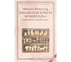 Uygarlığın Kökeni Sumerliler - 2 - Muazzez İlmiye Çığ - Kaynak Yayınları