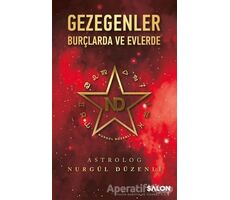 Gezegenler Burçlarda ve Evlerde - Nurgül Düzenli - Salon Yayınları