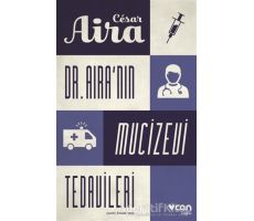 Dr. Aira’nın Mucizevi Tedavileri - Cesar Aira - Can Yayınları