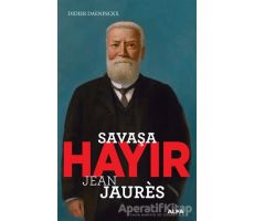 Savaşa Hayır - Jean Jaures - Didier Daeninckx - Alfa Yayınları