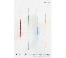 Yara İzleri - Juan Jose Saer - Jaguar Kitap