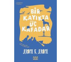 Bir Kayıkta Üç Kafadar (Kısaltılmış Metin) - Jerome K. Jerome - Mundi