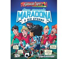 Diego Armando Maradona - O Bir Efsane - Çağrı Çobanoğlu - Eğlenceli Bilgi Yayınları