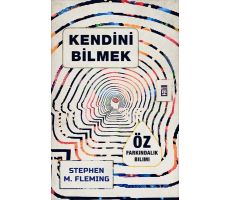 Kendini Bilmek - Stephen M. Fleming - Timaş Yayınları