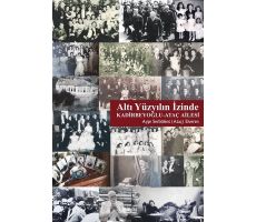 Altı Yüzyılın İzinde - Ayşe Serbülent Elveren - Librum Kitap