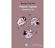 Palyatif Toplum - Byung-Chul Han - Metis Yayınları