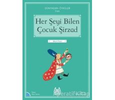 Her Şeyi Bilen Çocuk Şirzad - Dünyadan Öyküler İran - Alain Serres - Arkadaş Yayınları