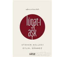 Lugat-ı Aşk - Atakan Kelleci - Librum Kitap