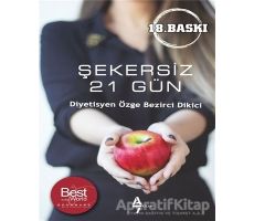 Şekersiz 21 Gün - Özge Bezirci Dİkici - A7 Kitap