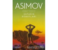 Şafağın Robotları - Robot Serisi 3. Kitap - Isaac Asimov - İthaki Yayınları