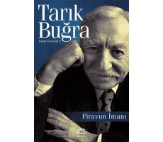 Firavun İmanı - Tarık Buğra - İletişim Yayınevi