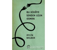 Bu Hikaye Senden Uzun Osman - Aylin Balboa - İletişim Yayınevi