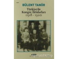 Türkiye’de Kongre İktidarları (1918-1920) - Bülent Tanör - Yapı Kredi Yayınları