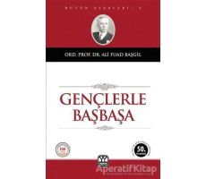 Gençlerle Başbaşa - Ali Fuad Başgil - Yağmur Yayınları