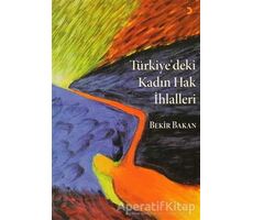 Türkiye’deki Kadın Hak İhlalleri - Bekir Bakan - Cinius Yayınları