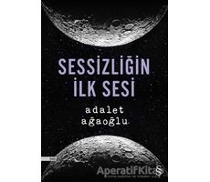 Sessizliğin İlk Sesi - Adalet Ağaoğlu - Everest Yayınları