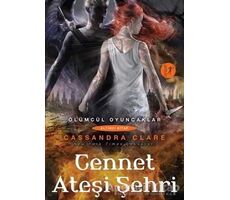 Ölümcül Oyuncaklar Serisi Altıncı Kitap: Cennet Ateşi Şehri - Cassandra Clare - Artemis Yayınları